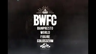 BANPRESTO WORLD FIGURE COLOSSEUM 2018 Introduction