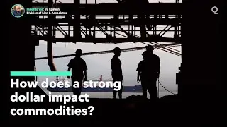 What's the Impact of a Strong Dollar on Commodities?