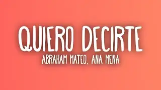 Abraham Mateo, Ana Mena - Quiero Decirte (Sub. Espa&ntilde;ol + Lyrics)