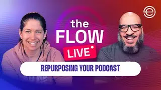 Podcast Repurposing | The Flow by Ecamm
