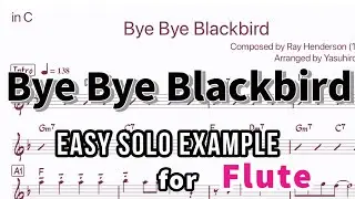 Bye Bye Blackbird-Easy solo Example for Flute【楽譜】【フルート向けアドリブ例】
