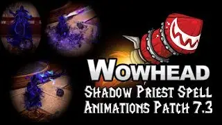 Shadow Priest Spell Animations -  Patch 7.3