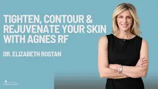Agnes RF Technology: Tighten, Contour & Rejuvenate Your Skin