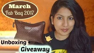 March Fab Bag 2017 Unboxing + Giveaway
