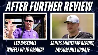 LSU Baseball Heads To Omaha | Saints Minicamp Report | LSU Football Kickoffs Released