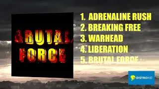 Brutal Force FULL EP STREAM