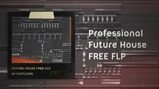 [FREE] Professional Future House FLP (Steff Da Campo, Dropgun, Hexagon Style)