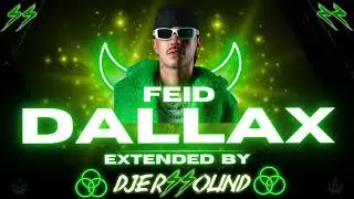 🔥 Feid - Dallax   (Extended Mix) 🔥 |🎧  DjerSSounD  🎧| Versi&oacute;n Exclusiva para Djs 2025 | 🔥