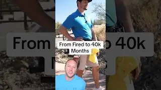 From Fired To Now Makes $40k A Month