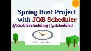 Spring Boot Project with Job Scheduler | @EnableScheduling | @Scheduled with CRUD Operation Example
