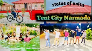 || Praveg Tent City Narmada || Statue of unity || Sardar Sarovar Dam || Best Stay near by Sou ||