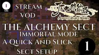 Alchemy Sect - Ep 01 - Stream Amazing Cultivation Simulator