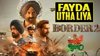 Border 2 Ne Gantantra Diwas Ka Pura Fayda Utha Liya