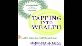 Tapping Into Wealth: How Emotional Freedom Technique (EFT) Can Help You Clear the Path to Making