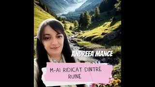 M-AI RIDICAT DINTRE RUINE &ndash; O C&acirc;ntare Despre Vindecare și Restaurare | 𝐀𝐧𝐝𝐫𝐞𝐞𝐚 𝐌𝐚𝐧𝐜𝐞 