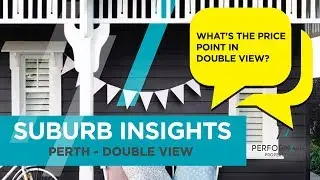 Suburb Insight: Perth - Double View