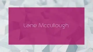 Lane Mccullough - appearance