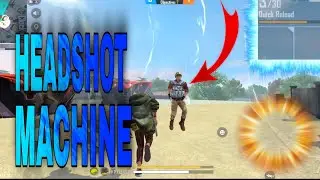 HEADSHOT MACHINE [free fire]