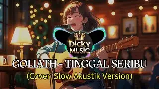 Goliath - Tinggal Seribu | Cover Akustik by Dicky Music