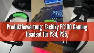 Produktbewertung: Fachixy FC100 Gaming Headset f&uuml;r PS4, PS5, PC, Xbox, Nintendo Switch, Gaming Kopfh