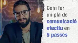 Com fer un pla de comunicaci&oacute; efectiu en 5 passes