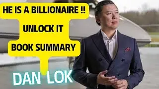 The Key to Success: Insights and Summary from Dan Lok's Unlock It Book ( HE IS A BILLIONAIRE )