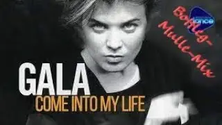 Gala Come into my Life Bootleg Mulle Mix