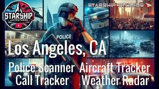 🚨 Los Angeles Police Scanner LIVE | 24/7 LAPD Audio, Aircraft Tracker, Radar & Breaking News &ndash; Star