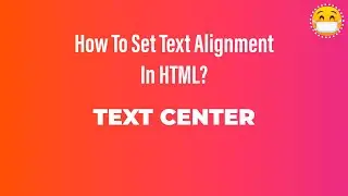 HTML Text Center Align-HTML Tutorial