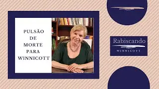 Pulsão de morte para Winnicott
