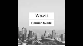 Herman Suede - Wavii (Audio)