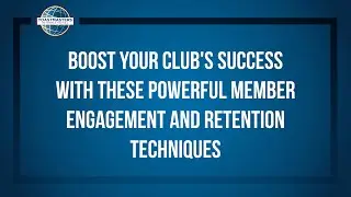 Boost Your Club's Success with These Powerful Member Engagement and Retention Techniques