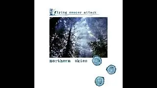 Flying Saucer Attack - Northern Skies (FAN COMPILATION)