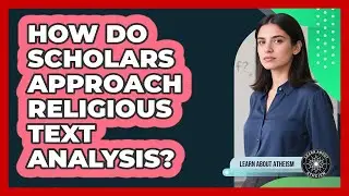 How Do Scholars Approach Religious Text Analysis?