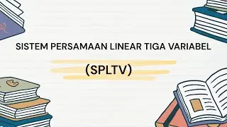 Belajar Sistem Persamaan Linear Tiga Variabel (SPLTV)