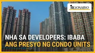 Presyo ng mga studio unit, dapat babaan ayon sa NHA | Agenda