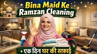 Kuwait me Ramzan Preparation Cleaning | Ek Din Ghar Ki Safai | No Maid No Stress