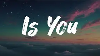 Is You 💕 | Sweet Music Lyrics Video | Romantic Love Song 2025 (Official Lyric Video)