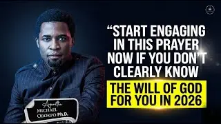 THE PRAYER YOU MUST PRAY BEFORE 2026 || APOSTLE MICHAEL OROKPO