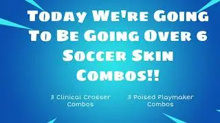 6 Soccer Skin Combos!!