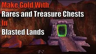 Make Gold Farming Rares and Treasure Chests in the Blasted Lands - Zone Guide