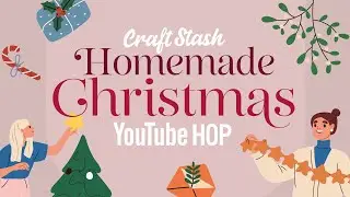 Craftstash Homemade Christmas You Tube Hop