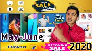 Amazon and Flipkart big upcoming summer sale May 2020 ||big billion sale,50% off ,electronics,cloths