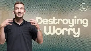 MIND Control | Destroying Worry | #LifeCenterChurch