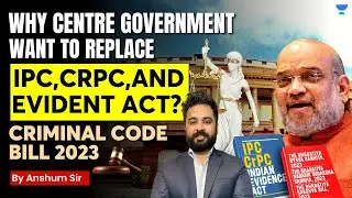 Criminal Code Bill 2023 -Loksabha replaces IPC, Cr. P.C & Evidence Act Bill-Nyaya/Suraksha/Sakshya