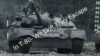In T 80  We Drift They Escape