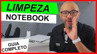 Limpar Notebook - Método Incrível [Sem Produtos Especiais] - Passo a Passo Completo - Fácil e Rápido