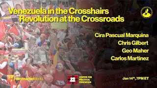 Venezuela in the Crosshairs & Revolution at the Crossroads