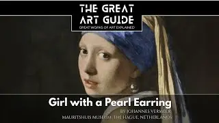 Girl with a Pearl Earring Explained: Expert Analysis of Vermeer&rsquo;s Masterpiece