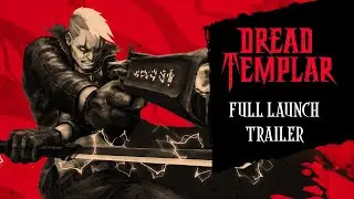 Dread Templar - Full Launch Trailer